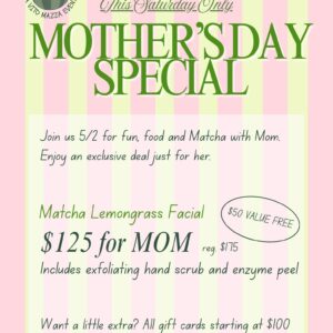 Matcha Mother's Day Facial